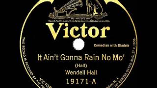 1923 Wendell Hall - It Ain’t Gonna Rain No Mo’