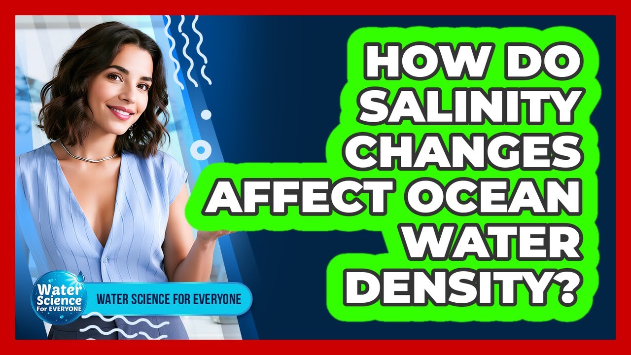 How Do Salinity Changes Affect Ocean Water Density?