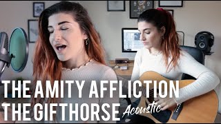 The Amity Affliction - The Gifthorse Acoustic Cover | Christina Rotondo