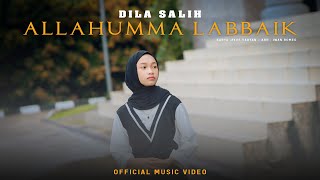 Download lagu Dila Salih - Allahumma Labbaik mp3