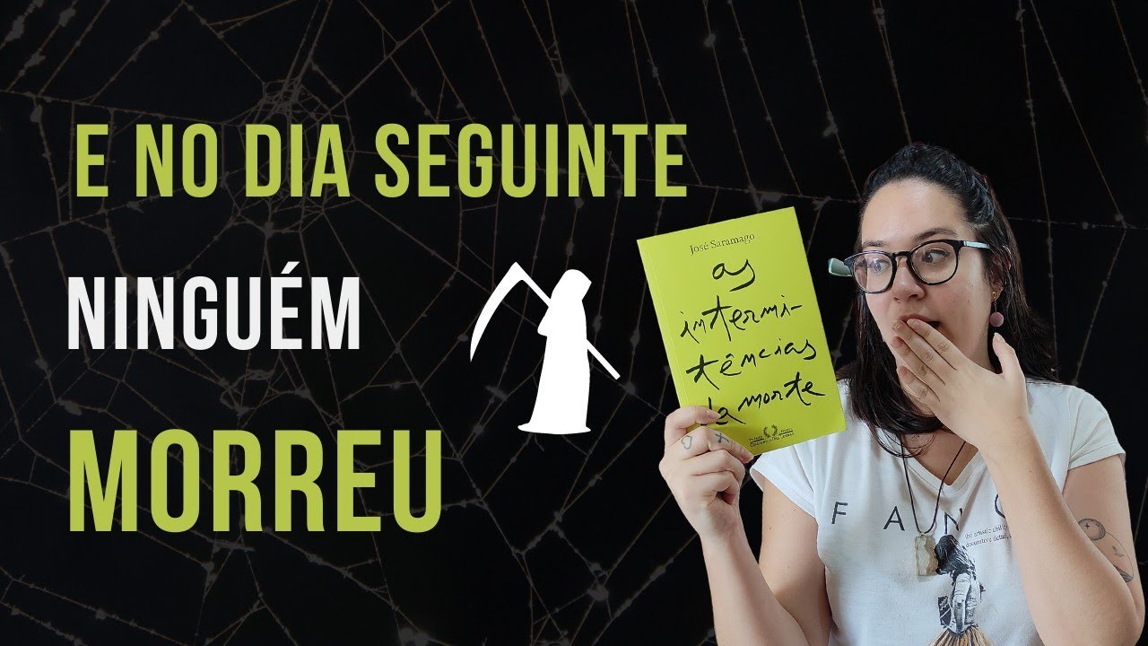 AS INTERMITÊNCIAS DA MORTE - JOSÉ SARAMAGO || Camila Nowacki