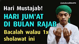 Download lagu Hari Jum'at di Bulan Rajab rugi tidak membaca sholawat ini walau 1x mp3