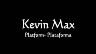 Kevin Max Platform Plataforma mpg