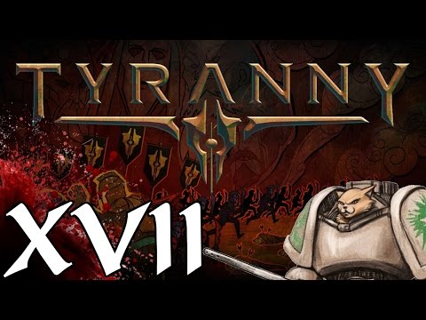 Tyranny PC cRPG - Join Us - Part 17 Let's Play Tyranny