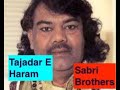 Tajdar e Haram by Sabri Brothers || Live Performance || HD - Dhanak TV USA