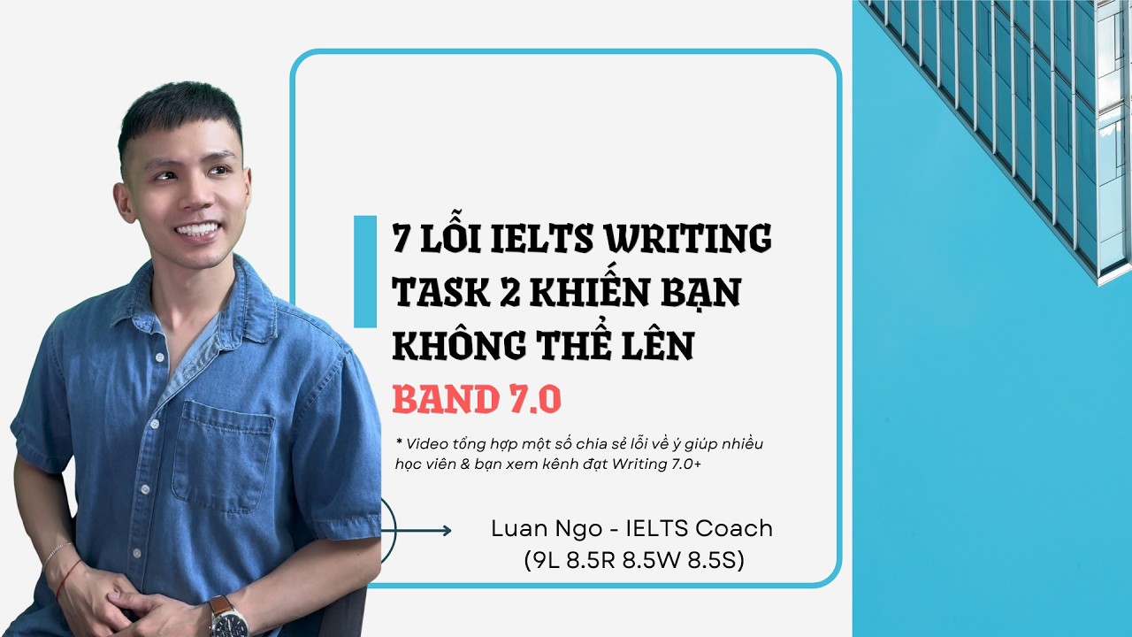 7 Lỗi Tư Duy Logic Khiến Bạn "Kẹt" Band 6.5 IELTS Writing Task 2
