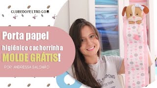 Aula de feltro - Porta papel higiênico - Cachorrinho