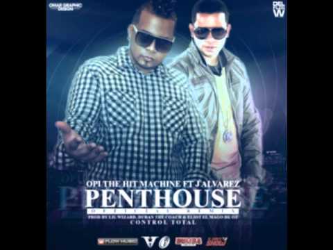 Penthouse (Official Remix) - Opi The Hit Machine Ft J Alvarez  Letra