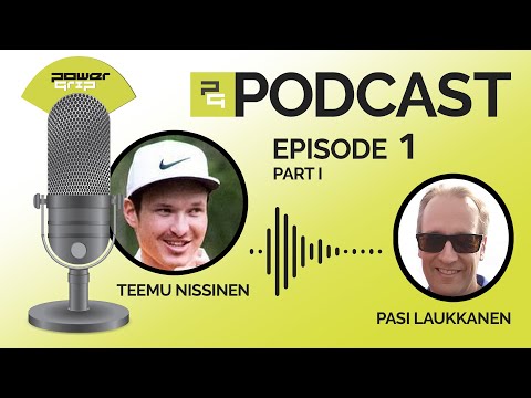 Powergrip Podcast - 1. Jakso - Pasi Laukkanen - Osa 1