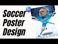 How To Make Soccer Poster Design in Canva Tutorial | Erling Haaland Manchester City