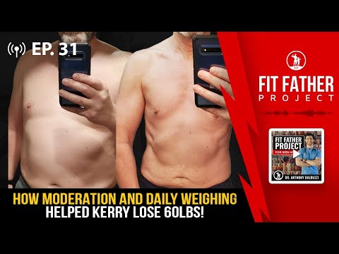 FFP Podcast Ep. 31 - Diet Modification and Daily Weighing Helped Kerry Lose 60lbs!