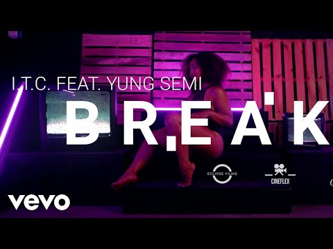 I.T.C. - BREAK ft. Yung Semi