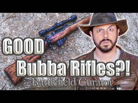 Are ALL “Bubba” Rifles Bad?