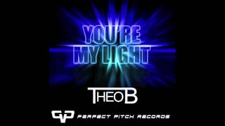 You're My Light (Feat.Jodie Elms) By Dj Theo B - Perfect Pitch Records