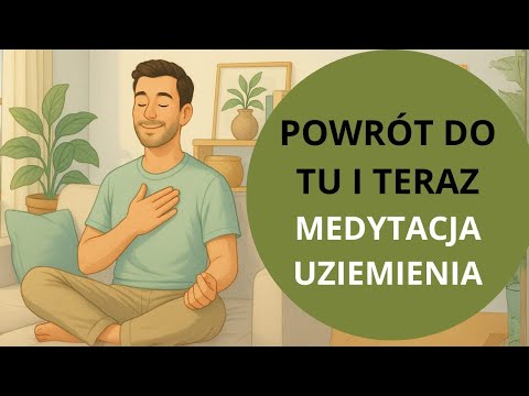 Medytacja uziemiająca (Pokonaj lęk i stres)
