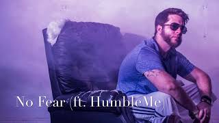 No Fear (ft. HumbleMe)