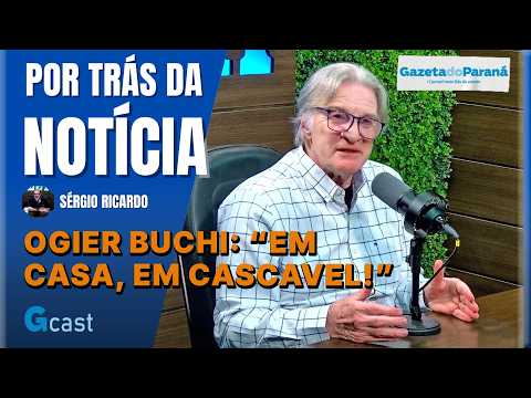 Ogier Buchi: “Em casa, em Cascavel!” | Por Trás da Notícia