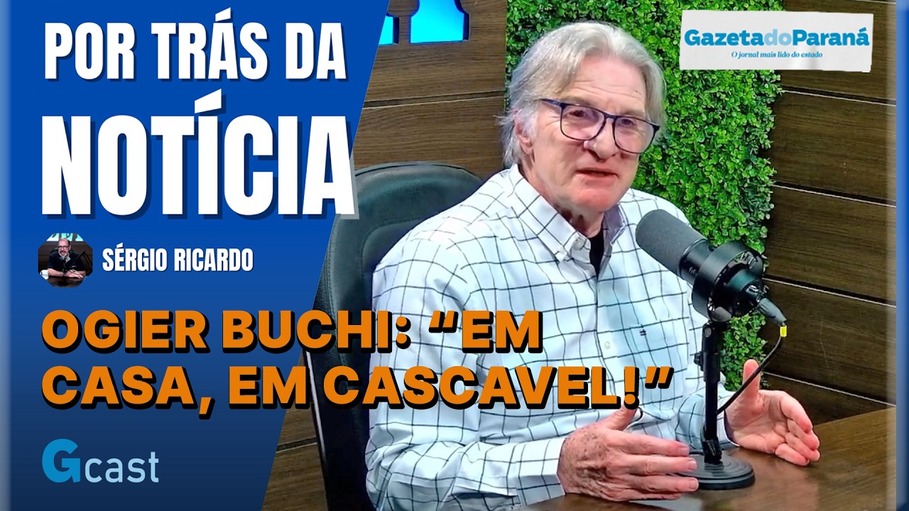 Ogier Buchi: “Em casa, em Cascavel!” | Por Trás da Notícia