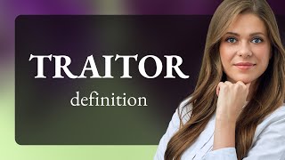 Traitor | what is TRAITOR meaning