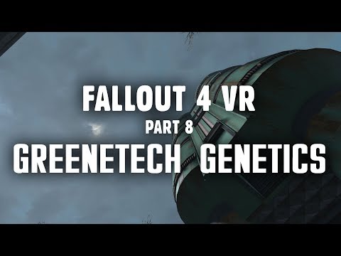 Fallout 4 VR Part 8: Greenetech Genetics and the Hunt for the Courser