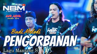 Download lagu PENGORBANAN - Mansyur S - BUDI - NBM Anti Galau - Anijaya Audio Live - in Kapung Tanggungharjo mp3 Download lagu PENGORBANAN - Mansyur S - BUDI - NBM Anti Galau - Anijaya Audio Live - in Kapung Tanggungharjo mp3