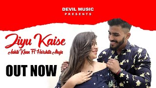 JIYU KAISE | AAKIB BILAL | HARSHITA AHUJA | HEENA ADHIKARI | FULL MUSIC VIDEO | DEVIL MUSIC | 2020