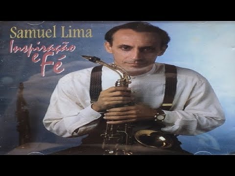 SAMUEL LIMA -  Inspiração e Fé