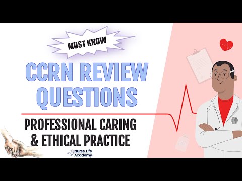 MUST KNOW Professional Caring & Ethical Practice CCRN Practice Questions