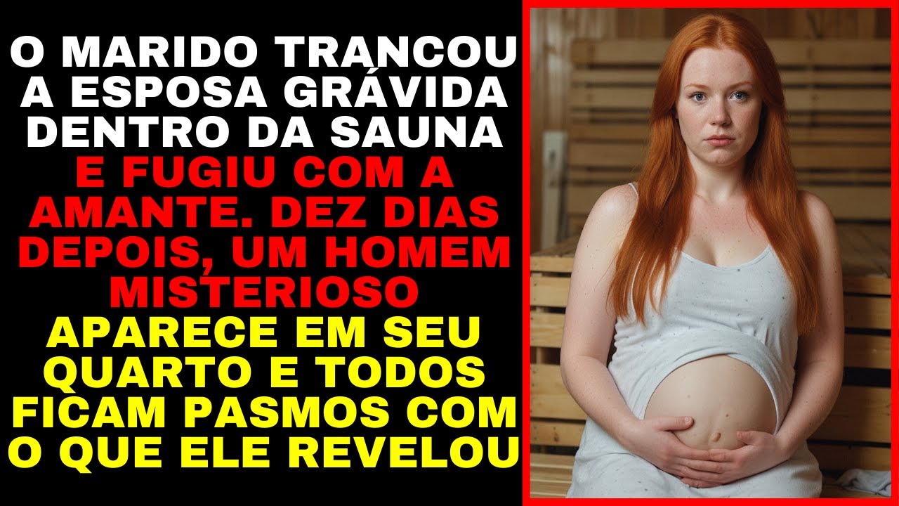 Marido TRANCA Esposa GRÁVIDA Na Sauna e Foge Com Amante para São Paulo! Dez Dias Depois, Um Homem...
