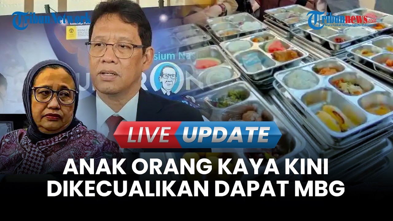 LIVE UPDATE | Anak Orang Kaya Kini Tidak Terima MBG, Kepala BGN: Prabowo Langsung Senang Banget