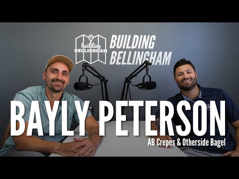 Bayly Peterson | AB Crepes & Otherside Bagel | Building Bellingham Season 4 Episode 1