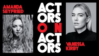 Amanda Seyfried & Vanessa Kirby | Actors on Actors - Full Conversation video