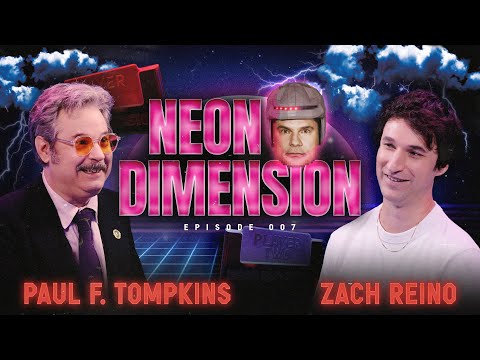 PAUL F. TOMPKINS & ZACH REINO Play Video Games | Neon Dimension 007