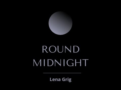 Lena Grig - Round midnight