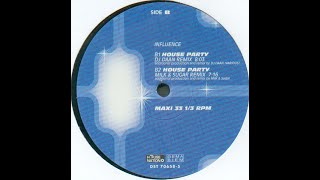 Influence   House Party (Milk & Sugar Remix) - 2000 - (B Side 2)