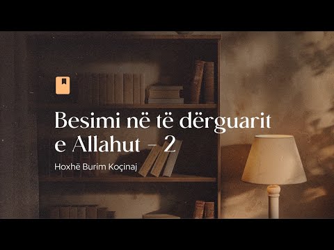 7. Besimi në të dërguarit e Allahut (2) - Hoxhë Burim Koçinaj