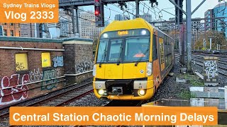 Sydney Trains Vlog 2333: Central Station Chaotic Morning Delays