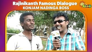 Konjam Nadinga Boss - Rajinikanth Famous Dialogue 