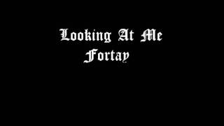 Looking At Me - Fortay