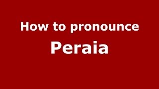 How to pronounce Peraia
