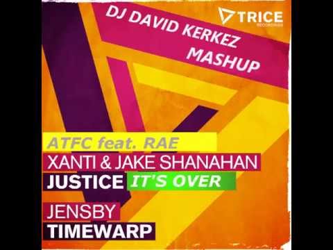 ATFC ft. Rae  & Xanti ft. Jake Shanahan-Justice It's Over (DJ David Kerkez Mashup)