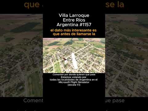 Villa Larroque, Entre Rios desde el Microsoft Flight Simulator #villalarroque #entrerios #msfs
