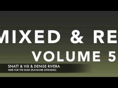 Snatt & Vix & Denise Rivera - Here for the rush (Playmore Remix) Remixed & Revised vol 5