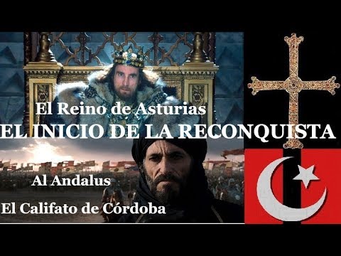 Inicio de la Reconquista Española, Reino de Asturias y el Califato de Córdoba-Siglos VIII, IX y X.