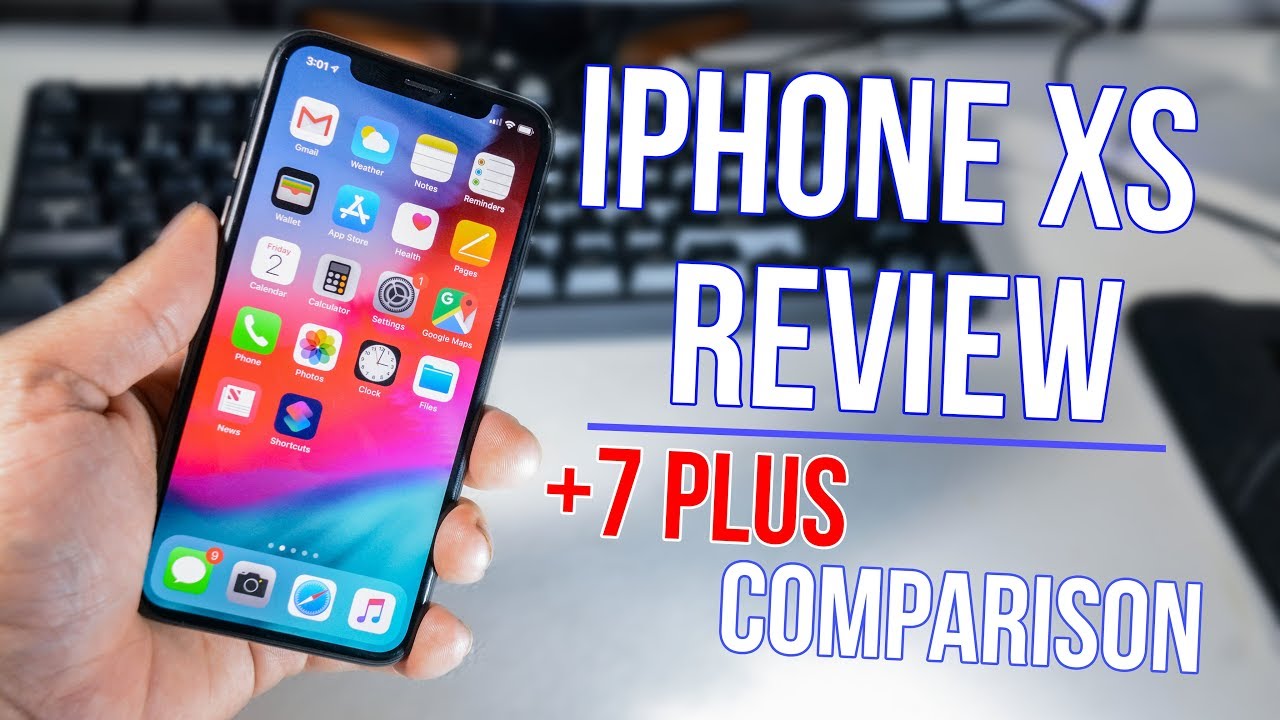 iPhone XS Review + 7 Plus Comparison