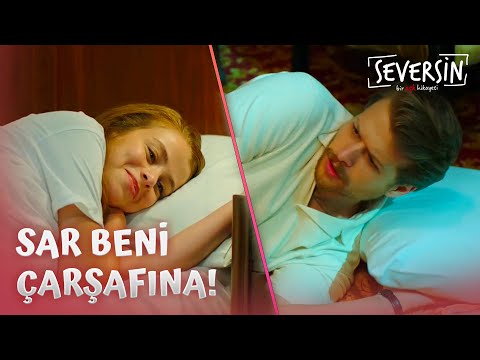 AsTol Çifti Birlikte Uyudu! - Seversin 9. Bölüm