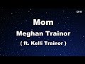 Mom ft. Kelli Trainor - Meghan Trainor Karaoke 【With Guide Melody】 Instrumental
