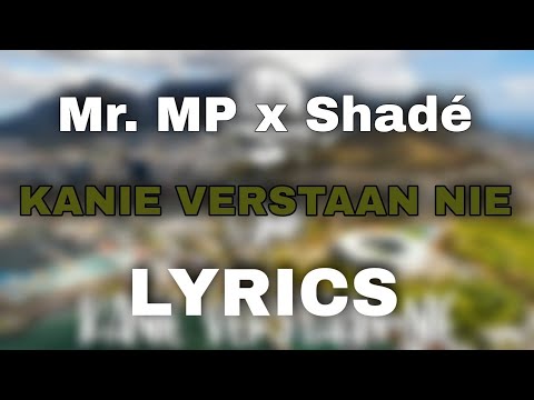 Michael Mr. MP & Shadé - Kanie Verstaan Nie (Lyric Video) | Afrikaanse Tunes