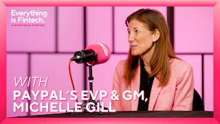 Everything is Fintech Live: PayPal's GM, Small Business and Financial Services Group, Michelle Gill