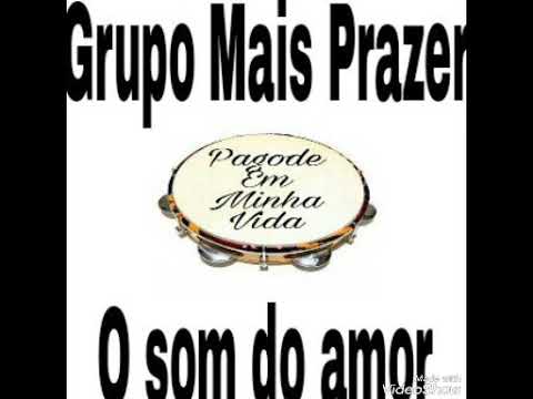 Grupo Mais Prazer - O som do amor